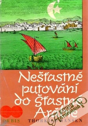 Nešťastné putování do šťastné Arábie - Hansen Thorkild