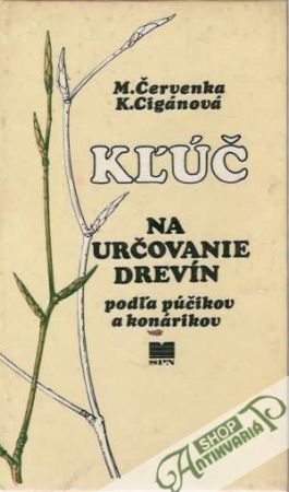 Kľúč na určovanie drevín podľa púčikov a konárikov - Červenka M., Cigánová K.