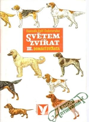 Světem zvířat III. (Domácí zvířata) - Hanzák Jan a kolektív