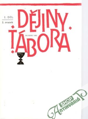 Dějiny Tábora (I. - II.) - Šmahel František