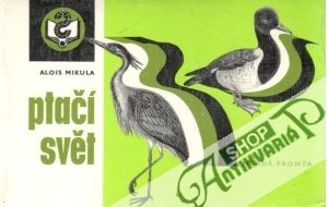 Ptačí svět - Mikula Alois