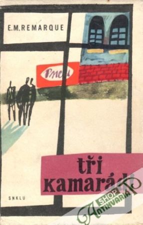 Tři kamarádi - Remarque Erich Maria
