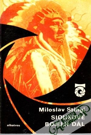 Siouxové bojují dál - Stingl Miloslav