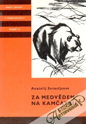 Za medveďom na Kamčatku - Sevasťjanov Anatolij