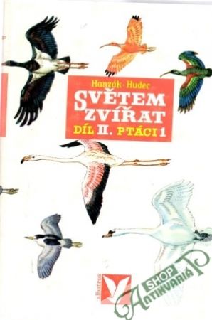 Světem zvířat II. (Ptáci I. - II.) - Hanzák Jan a kolektív