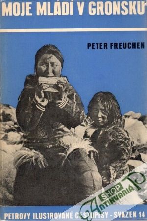 Moje mládí v Gronsku - Freuchen Peter