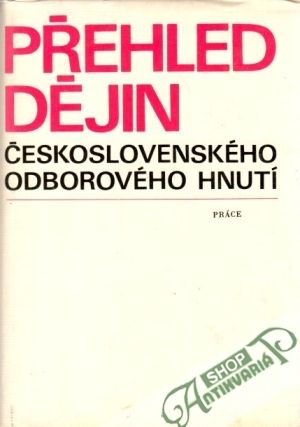 Přehled dějin československého odborového hnutí - Těhly Jaroslav a kol.