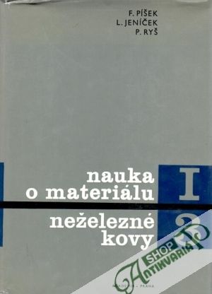 Nauka o materiálu I/3 (neželezné kovy) - Píšek F. a kolektív