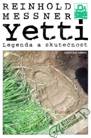 Yetti - legenda a skutečnost - Messner Reinhold