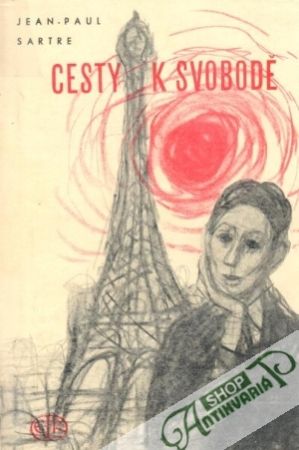 Cesty k svobodě (I. - II.) - Sartre Jean-Paul
