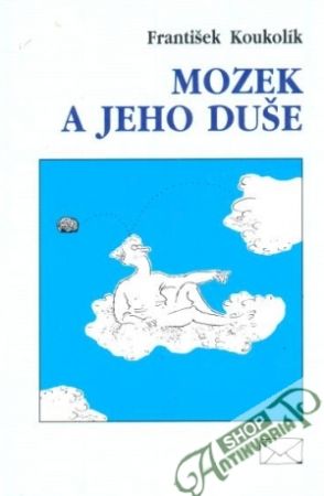 Mozek a jeho duše - Koukolík František
