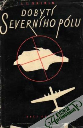 Dobytí Severního pólu - Spirin Ivan Timofejevič