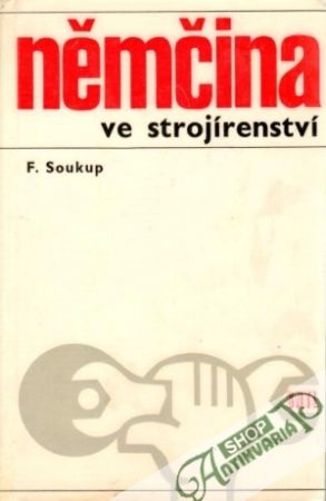 Němčina ve strojírenství - Soukup František