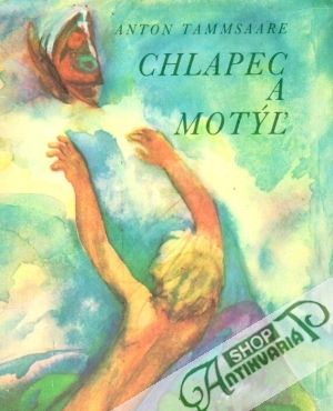 Chlapec a motýľ - Tammsaare Anton