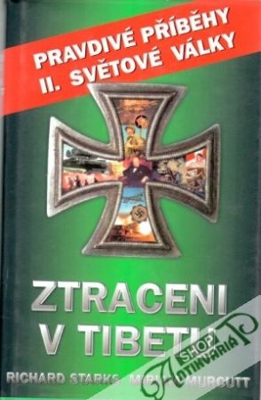 Ztraceni v Tibetu (pravdivé příběhy II. světové války) - Starks R., Murcutt M.