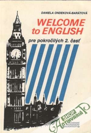 Welcome to English pre pokročilých 2. časť - Ondeková-Barátová Daniela