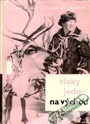 Vlaky jedou na východ - Noháč Z., Oborský S.