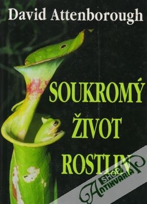 Soukromý život rostlin - Attenborough David