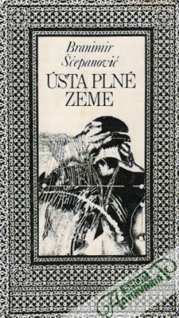 Ústa plné zeme - Šćepanović Branimir