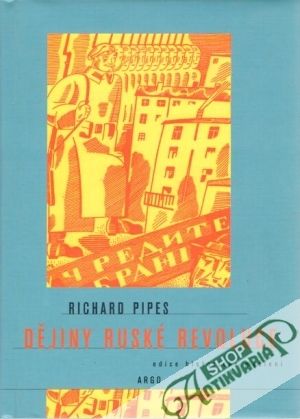 Dějiny ruské revoluce - Pipes Richard