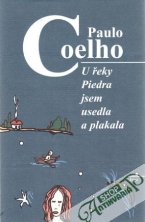 U řeky jsem usedla a plakala - Coelho Paulo
