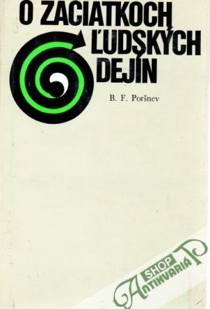 O začiatkoch ľudských dejín (problémy paleopsychológie) - Poršnev B.F.