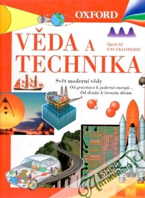 Věda a technika (školní encyklopedie Oxford) - kolektív autorov