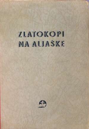 Zlatokopi na Aljaške - Hansen O.