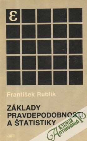 Základy pravdepodobnosti a štatistiky - Rublík František