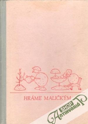 Hráme maličkým - Dedinská L., Zelienka Ľ.