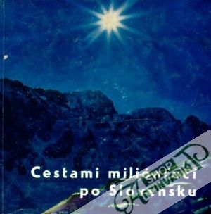 Cestami miliónročí po Slovensku - Schmidt Zoltán