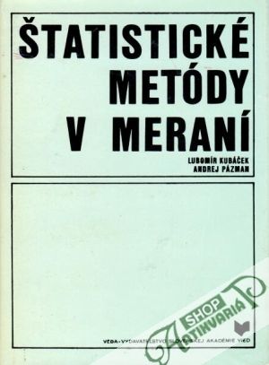 Štatistické metódy v meraní - Kubáček L., Pázman A.