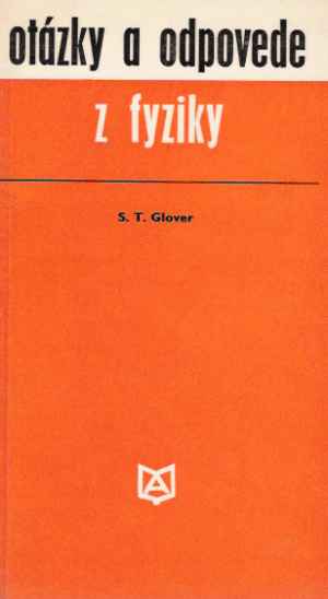 Otázky a odpovede z fyziky - Glover S.T.