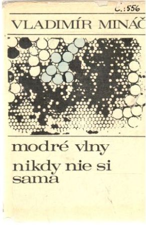 Modré vlny, Nikdy nie si sama - Mináč Vladimír