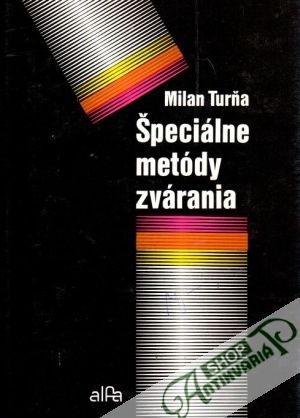 Špeciálne metódy zvárania - Turňa Milan