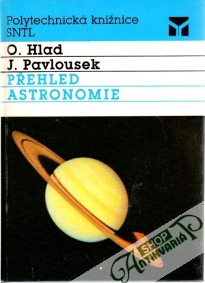 Přehled astronomie - Hlad O., Pavlousek J.