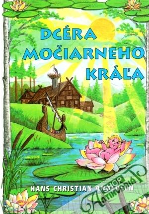 Dcéra močiarneho kráľa - Andersen Hans Christian