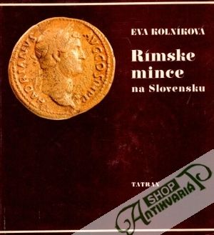 Rímske mince na Slovensku - Kolníková Eva