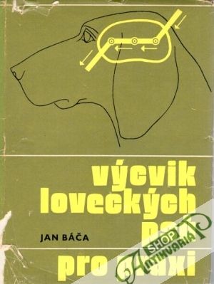 Výcvik loveckých psů pro praxi - Báča Jan