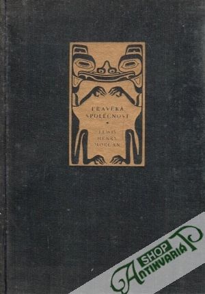 Pravěká společnost - Morgan Lewis H.