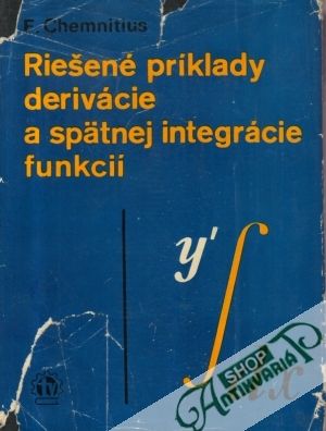 Riešené príklady derivácie a spätnej integrácie funkcií - Chemnitius Fritz