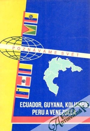 Ecuador, Guyana, Kolumbie, Peru a Venezuela - Novotný Jiří a kolektív