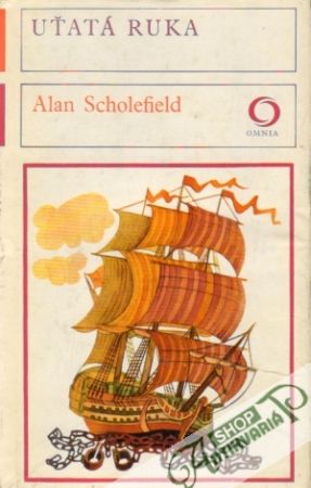 Uťatá ruka - Scholefield Alan