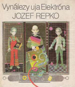 Vynálezy uja Elektróna - Repko Jozef