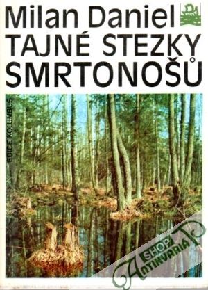 Tajné stezky smrtonošů - Daniel Milan