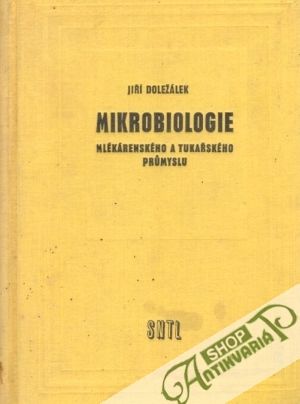 Mikrobiologie mlékárenského a tukařského průmyslu - Doležálek Jiří