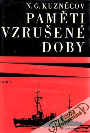 Paměti vzrušené doby - Kuzněcov N.G.