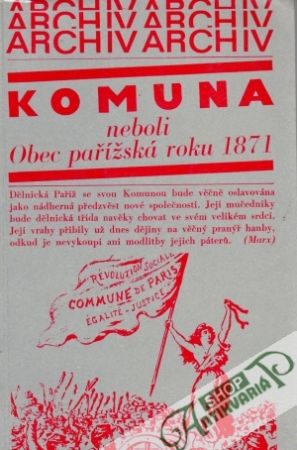 Komuna neboli Obec pařížská roku 1871 - Steinová Dagmar