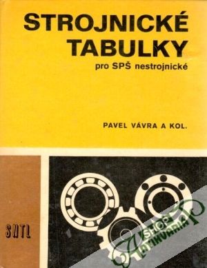 Strojnické tabulky pro SPŠ nestrojnické - Vávra Pavel a kolektív