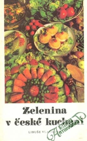 Zelenina v české kuchyni - Vlachová Libuše